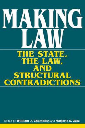 Cover image for Making Law: The State, the Law, and Structural Contradictions