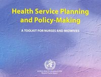 Cover image for Health Service Planning and Policy-Making: A Toolkit for Nurses and Midwives