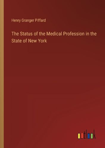 The Status of the Medical Profession in the State of New York