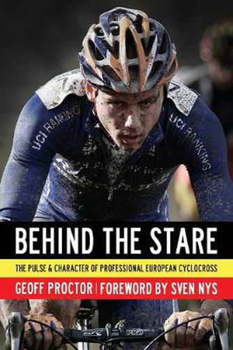 Cover image for Behind the Stare: The Pulse & Character of Professional European Cyclocross