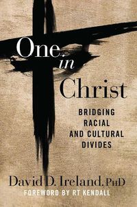 Cover image for One in Christ: Bridging Racial & Cultural Divides