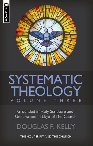 Cover image for Systematic Theology (Volume 3): The Holy Spirit and the Church