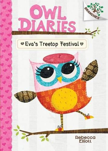 Eva's Treetop Festival: A Branches Book (Owl Diaries #1) (Library Edition): Volume 1