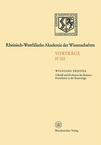 Cover image for Urknall Und Evolution Des Kosmos - Fortschritte in Der Kosmologie: Gemeinsame Sitzung Der Klasse Fur Geisteswissenschaften Und Der Klasse Fur Natur-, Ingenieur- Und Wirtschaftswissenschaften Am 2. November 1983 in Dusseldorf