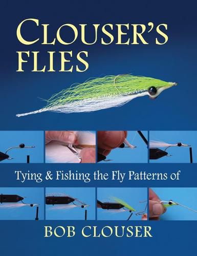 Cover image for Clouser's Flies: Tying and Fishing the Fly Patterns of Bob Clouser