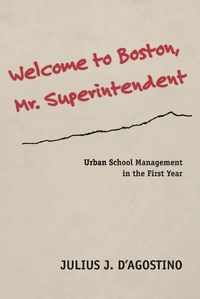 Cover image for Welcome to Boston, Mr. Superintendent