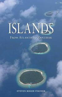 Cover image for Islands: From Atlantis to Zanzibar