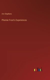 Cover image for Phemie Frost's Experiences