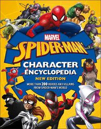 Cover image for Marvel Spider-Man Character Encyclopedia New Edition: More than 200 Heroes and Villains from Spider-Man's World