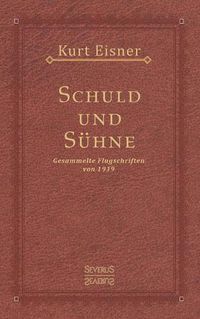 Cover image for Schuld und Suhne: Gesammelte Flugschriften von 1919