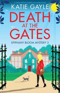 Cover image for Death at the Gates: A totally addictive English cozy mystery novel