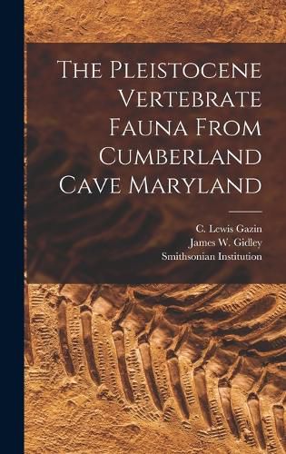 The Pleistocene Vertebrate Fauna From Cumberland Cave Maryland