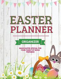 Cover image for Easter Planner: Easter Sunday Organizer, Eggs, Basket, And Bunny, Holiday Gifts