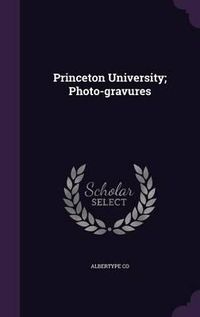 Cover image for Princeton University; Photo-Gravures