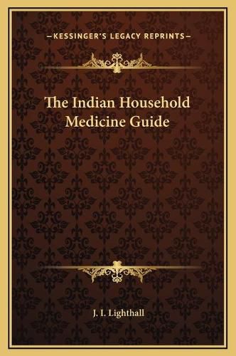 Cover image for The Indian Household Medicine Guide