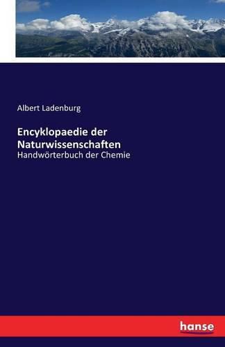 Cover image for Encyklopaedie der Naturwissenschaften: Handwoerterbuch der Chemie