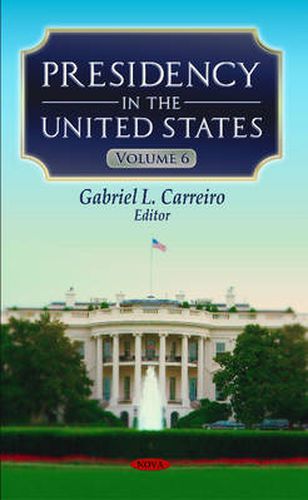 Cover image for Presidency in the United States: Volume 6