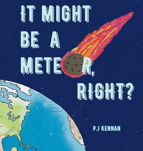 Cover image for It Might Be a Meteor, Right?