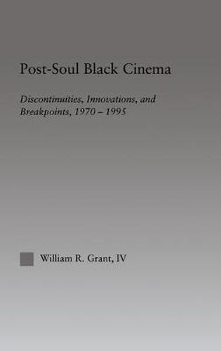 Cover image for Post-Soul Black Cinema: Discontinuities, Innovations, and Breakpoints, 1970-1995