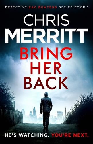 Bring Her Back: An utterly gripping crime thriller with edge-of-your-seat suspense