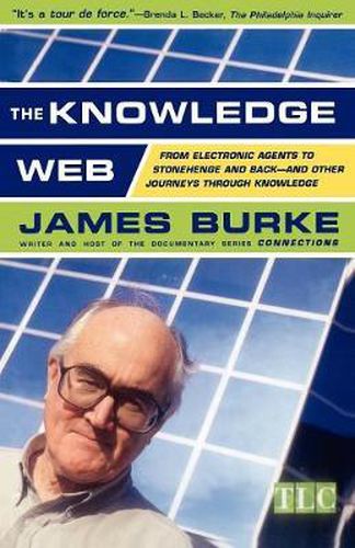 The Knowledge Web: From Electronic Agents to Stonehenge and Back -- And Other Journeys Through Knowledge