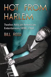 Cover image for Hot from Harlem: Twelve African American Entertainers, 1890-1960