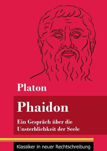 Cover image for Phaidon: Ein Gesprach uber die Unsterblichkeit der Seele (Band 146, Klassiker in neuer Rechtschreibung)