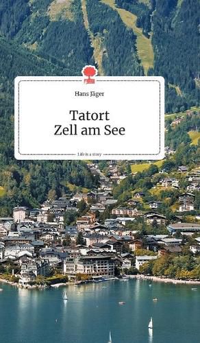 Cover image for Tatort Zell am See. Life is a Story - story.one