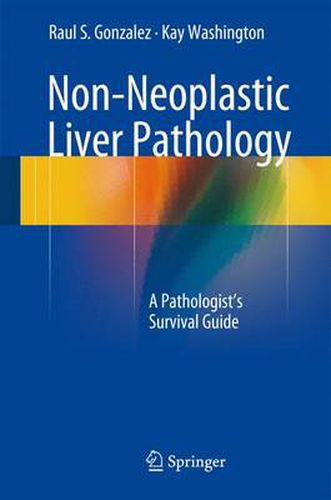 Cover image for Non-Neoplastic Liver Pathology: A Pathologist's Survival Guide