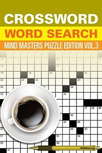 Cover image for Crossword Word Search: Mind Masters Puzzle Edition Vol. 3