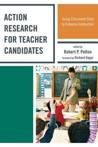 Cover image for Action Research for Teacher Candidates: Using Classroom Data to Enhance Instruction