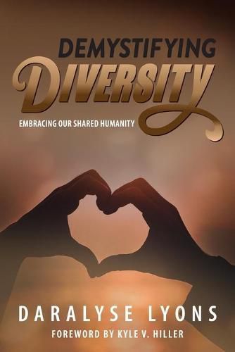 Cover image for Demystifying Diversity: Embracing our Shared Humanity
