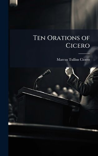 Cover image for Ten Orations of Cicero