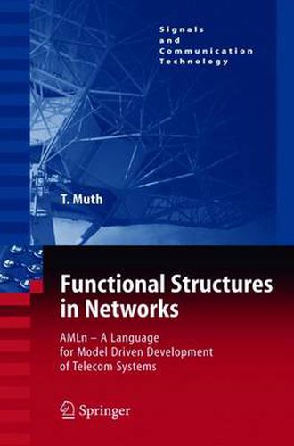 Cover image for Functional Structures in Networks: AMLn -  A Language for Model Driven Development of Telecom Systems