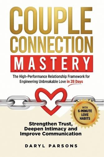 Cover image for Couple Connection Mastery - The High-Performance Relationship Framework for Engineering Unbreakable Love in 28-Days