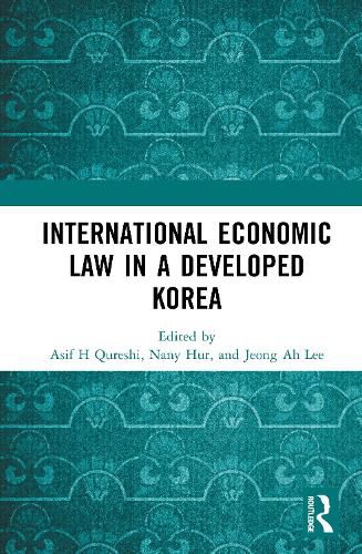 Cover image for International Economic Law in a Developed Korea