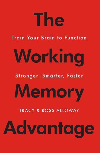Cover image for The Working Memory Advantage: Train Your Brain to Function Stronger, Smarter, Faster
