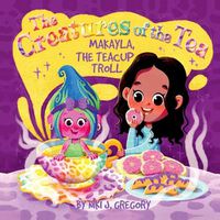 Cover image for Makayla, the Teacup Troll