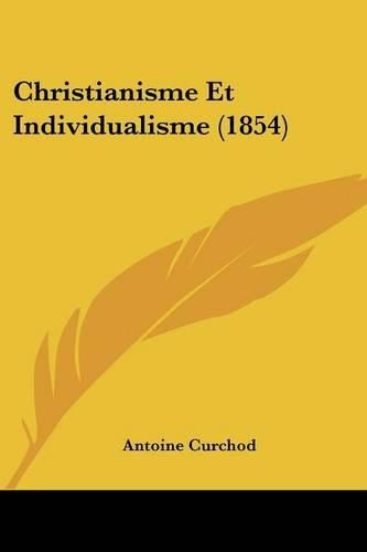 Cover image for Christianisme Et Individualisme (1854)