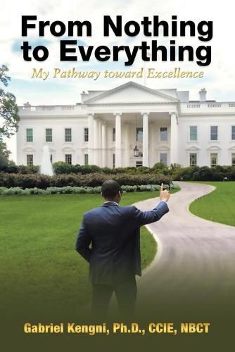 Cover image for From Nothing to Everything: My Pathway toward Excellence