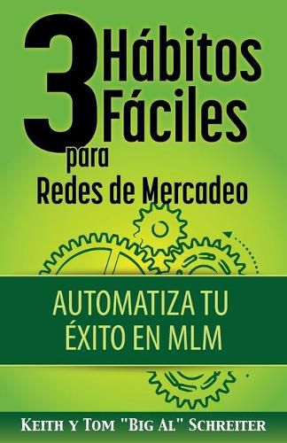 3 Habitos Faciles para Redes de Mercadeo: Automatiza Tu Exito en MLM