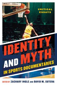 Cover image for Identity and Myth in Sports Documentaries: Critical Essays