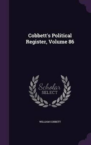 Cover image for Cobbett's Political Register, Volume 86