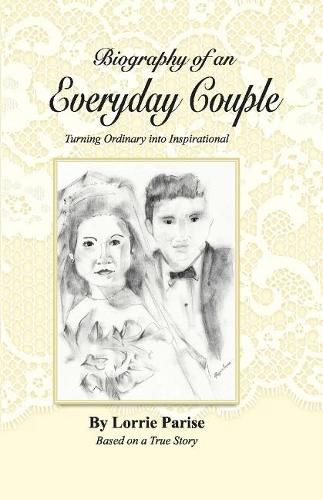 Cover image for Biography of an Everyday Couple: Turning Ordinary Into Inspirational