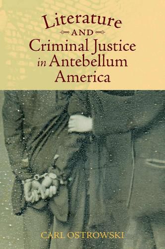 Cover image for Literature and Criminal Justice in Antebellum America