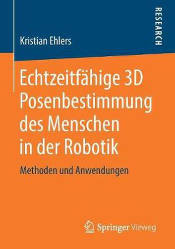 Cover image for Echtzeitfa&#776;hige 3D Posenbestimmung Des Menschen in Der Robotik: Methoden Und Anwendungen