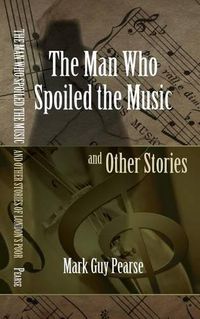 Cover image for The Man Who Spoiled the Music and Other Stories