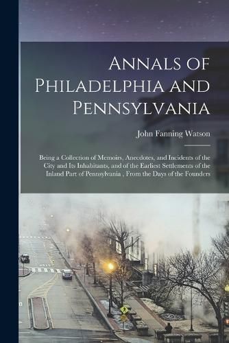 Annals of Philadelphia and Pennsylvania