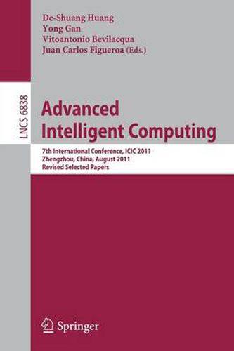 Cover image for Advanced Intelligent Computing: 7th International Conference, ICIC 2011, Zhengzhou, China, August 11-14, 2011. Revised Selected Papers