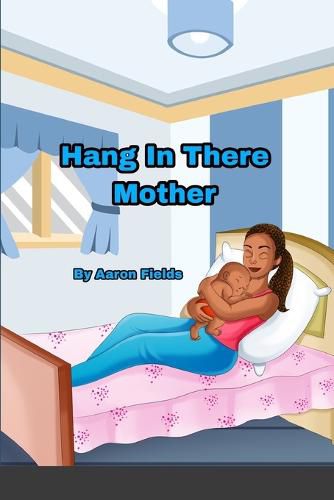 Cover image for Hang in there mother